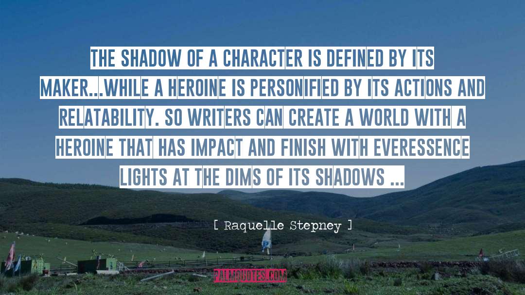 Impenetrable Shadows quotes by Raquelle Stepney