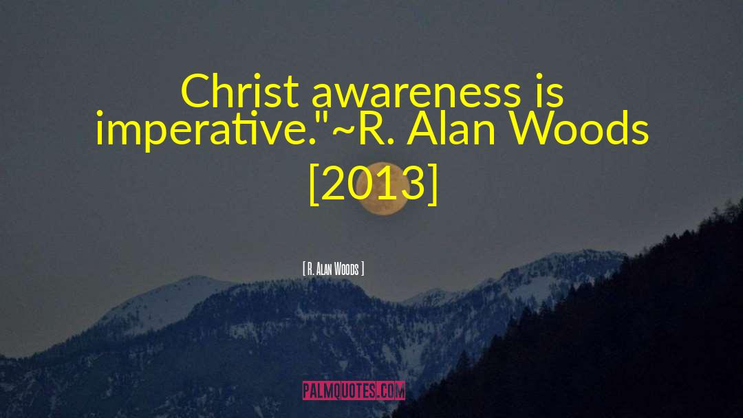 Imperative For Life quotes by R. Alan Woods