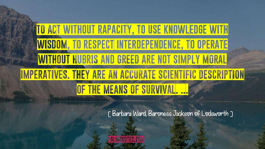 Imperatives quotes by Barbara Ward, Baroness Jackson Of Lodsworth