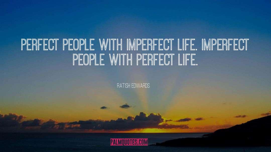 Imperfect Life quotes by Ratish Edwards