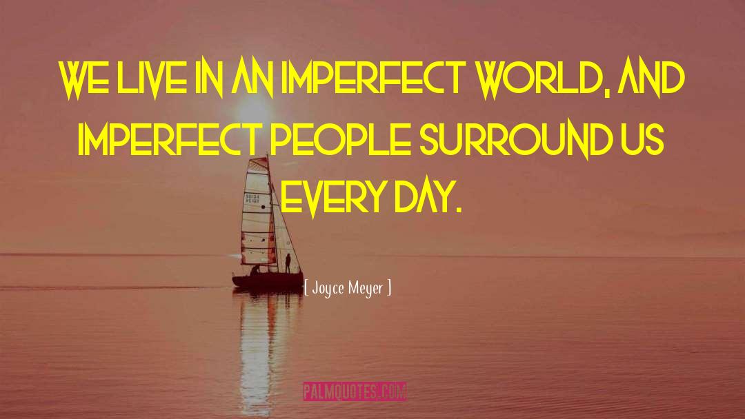 Imperfect World quotes by Joyce Meyer