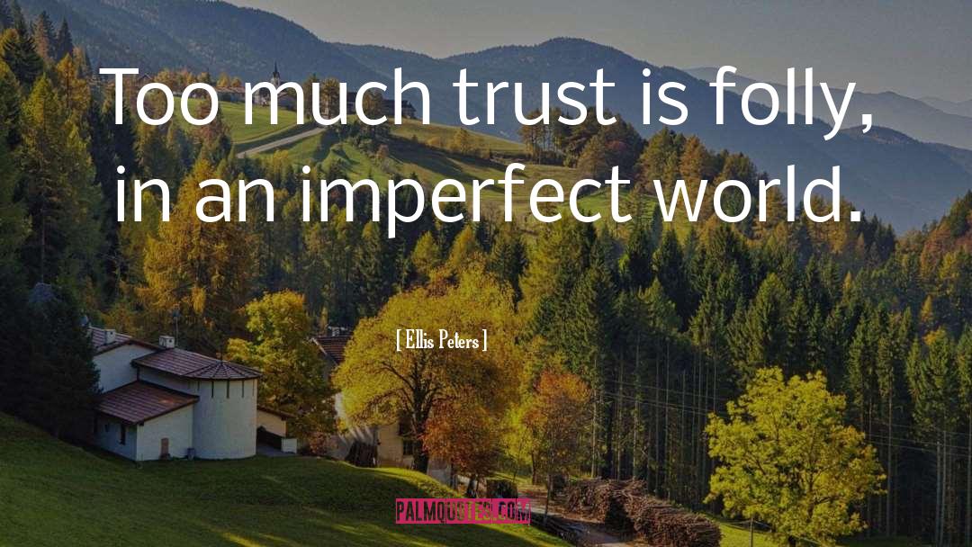 Imperfect World quotes by Ellis Peters