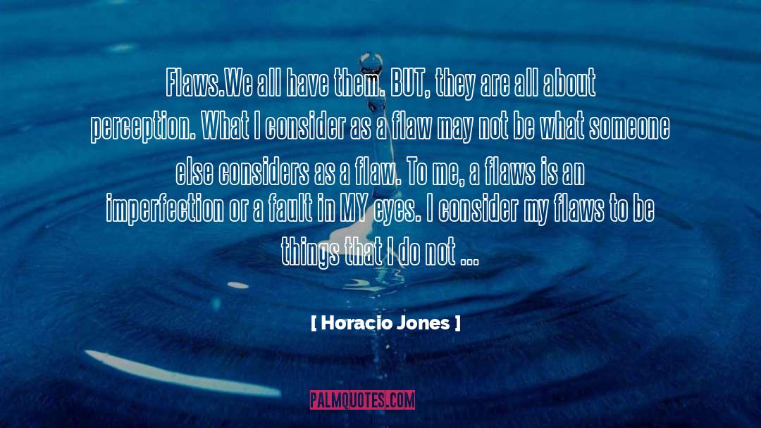 Imperfection In Therapy quotes by Horacio Jones