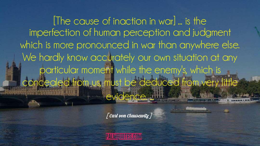 Imperfection Judgment quotes by Carl Von Clausewitz