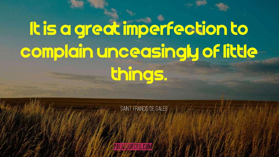 Imperfection Judgment quotes by Saint Francis De Sales