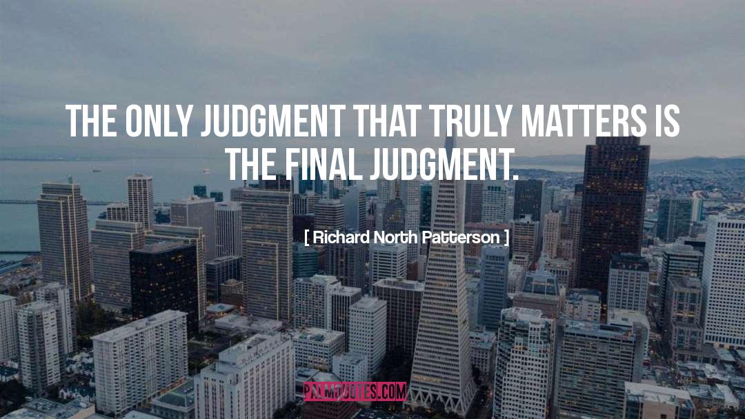 Imperfection Judgment quotes by Richard North Patterson