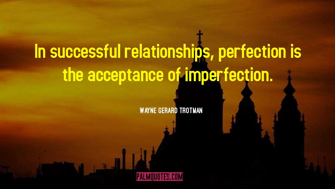 Imperfection Judgment quotes by Wayne Gerard Trotman