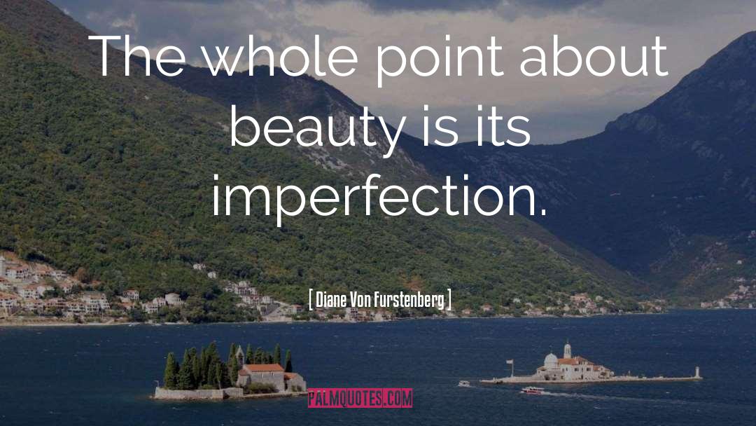 Imperfection Judgment quotes by Diane Von Furstenberg