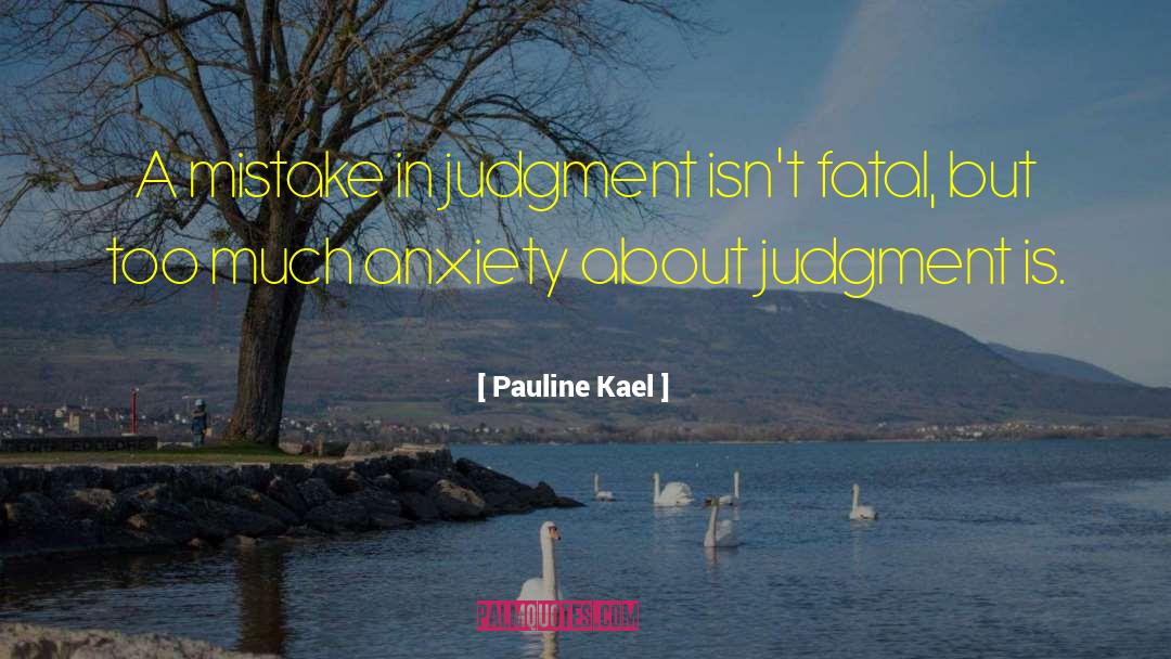 Imperfection Judgment quotes by Pauline Kael