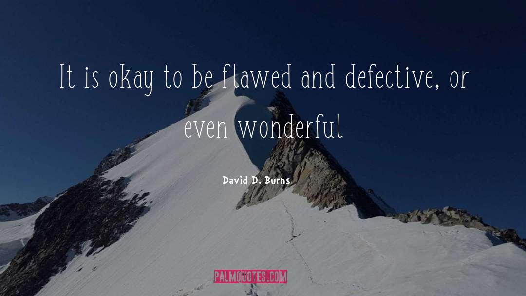 Imperfection quotes by David D. Burns