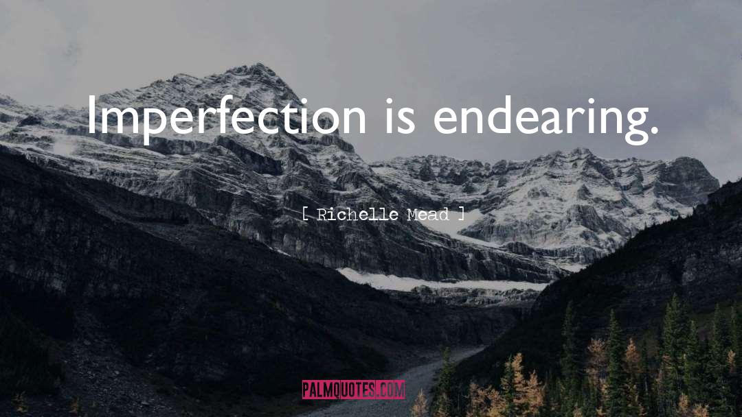 Imperfection quotes by Richelle Mead