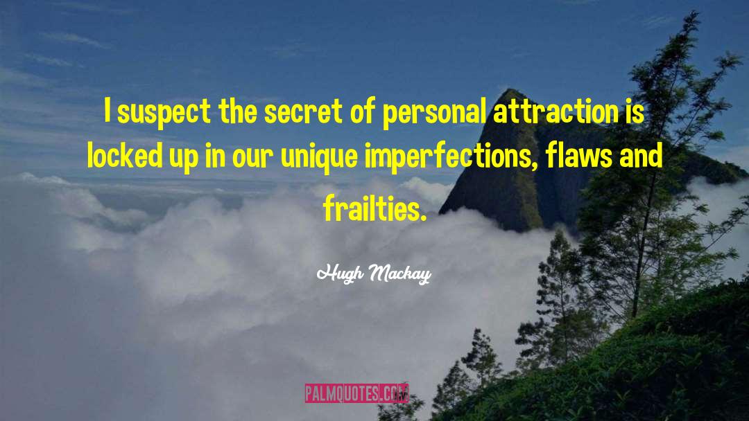 Imperfection quotes by Hugh Mackay