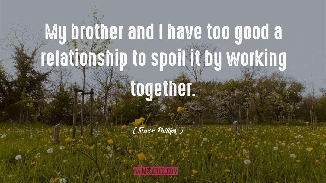 Imperfection Relationship quotes by Trevor Phillips