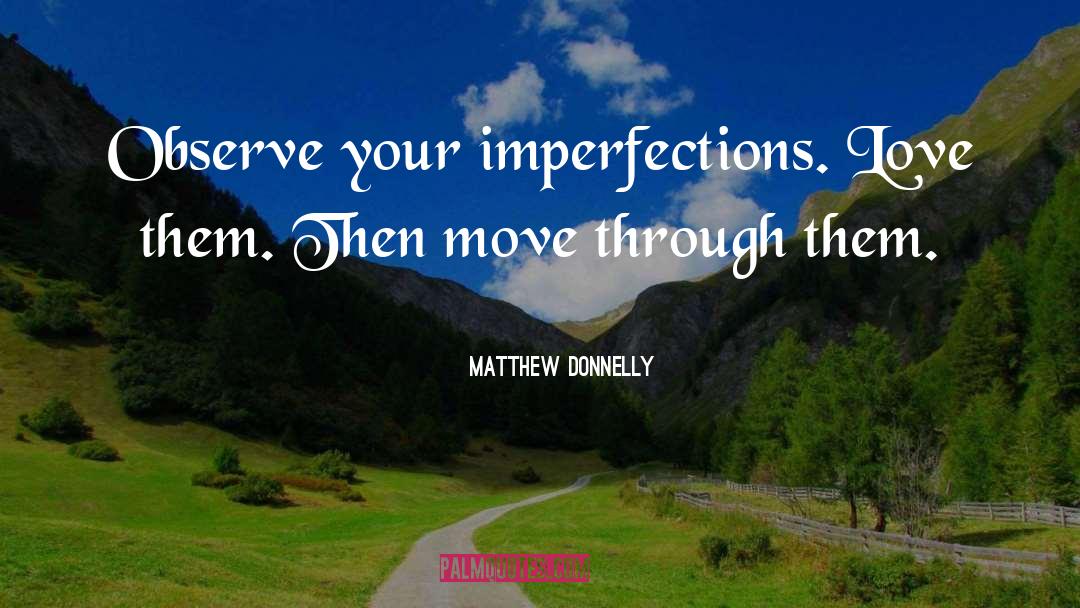 Imperfections quotes by Matthew Donnelly