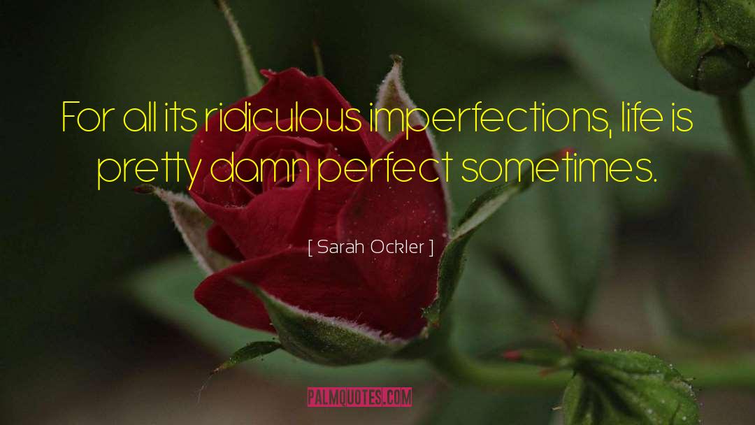 Imperfections quotes by Sarah Ockler