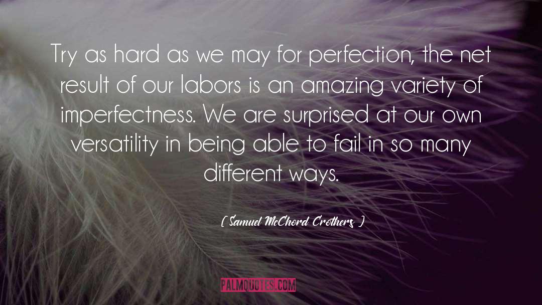 Imperfectness quotes by Samuel McChord Crothers
