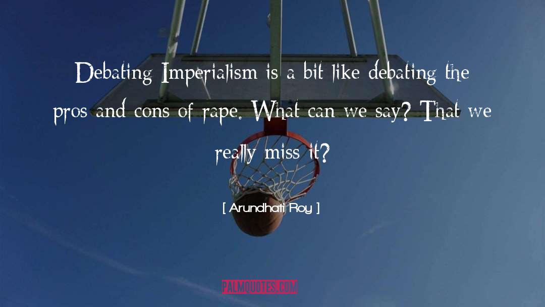 Imperialism quotes by Arundhati Roy