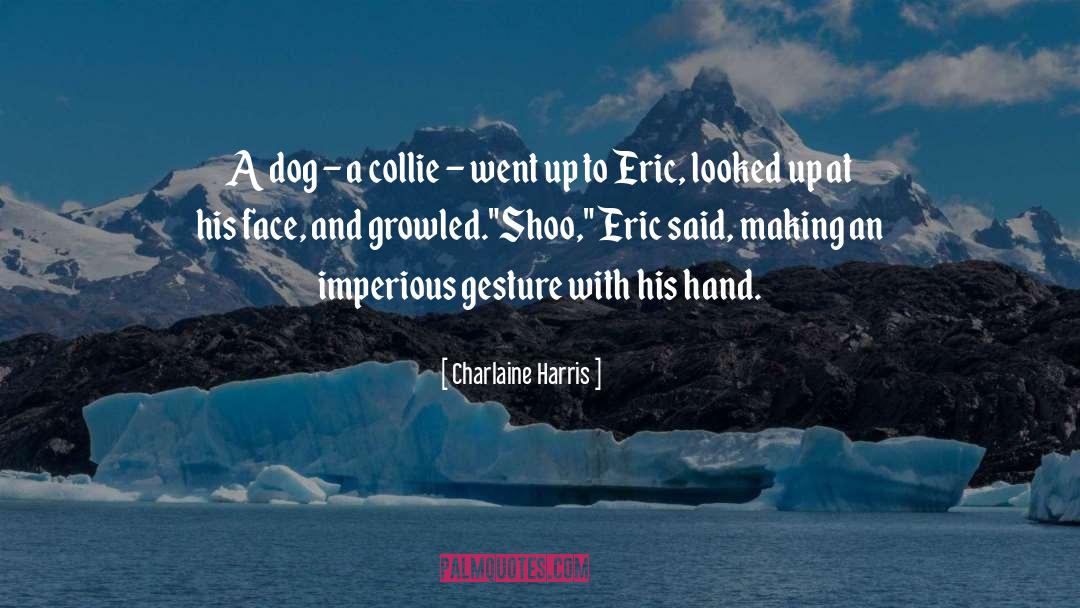 Imperious quotes by Charlaine Harris