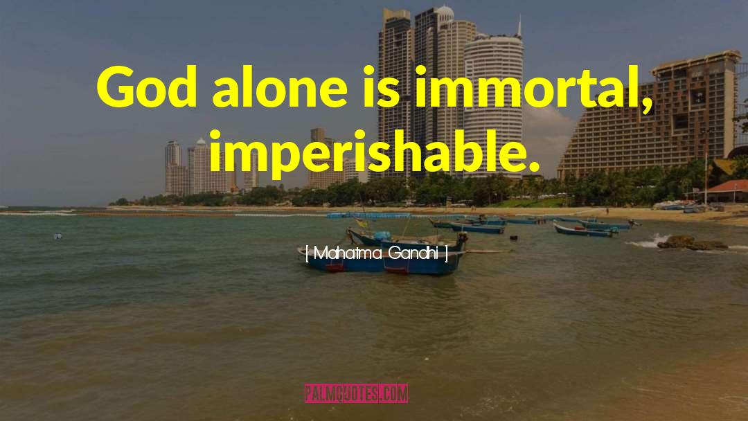 Imperishable quotes by Mahatma Gandhi