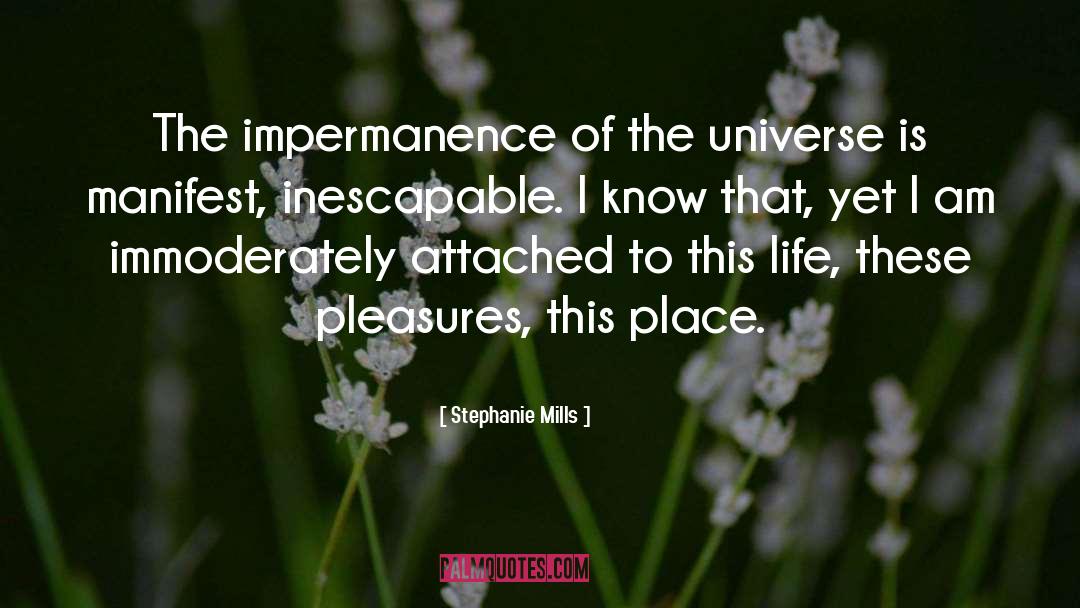 Impermanence quotes by Stephanie Mills