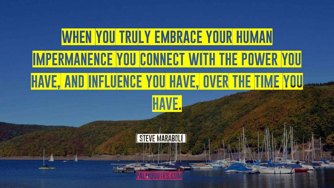Impermanence quotes by Steve Maraboli