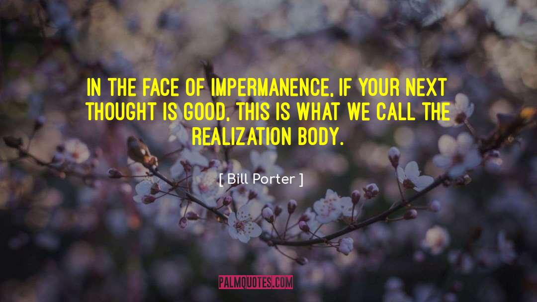 Impermanence quotes by Bill Porter