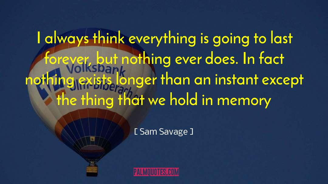 Impermanence quotes by Sam Savage