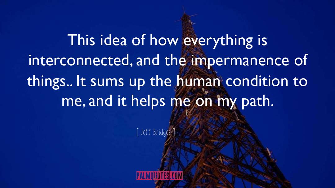 Impermanence quotes by Jeff Bridges