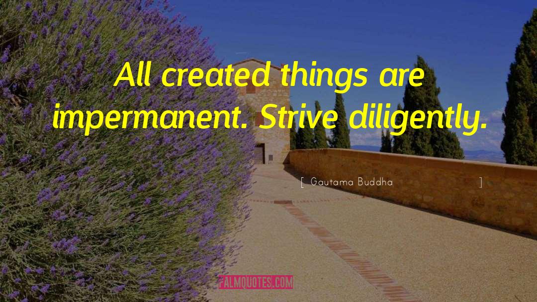 Impermanent quotes by Gautama Buddha