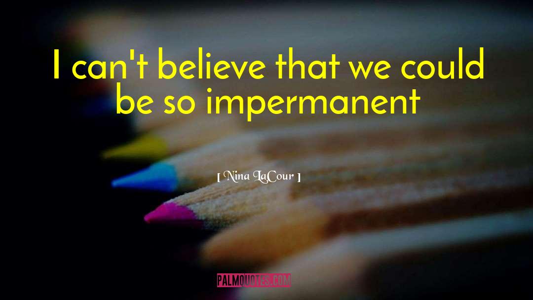 Impermanent quotes by Nina LaCour