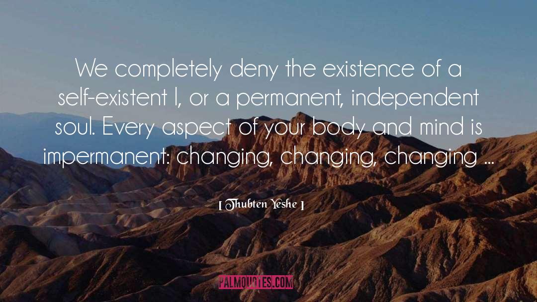 Impermanent quotes by Thubten Yeshe
