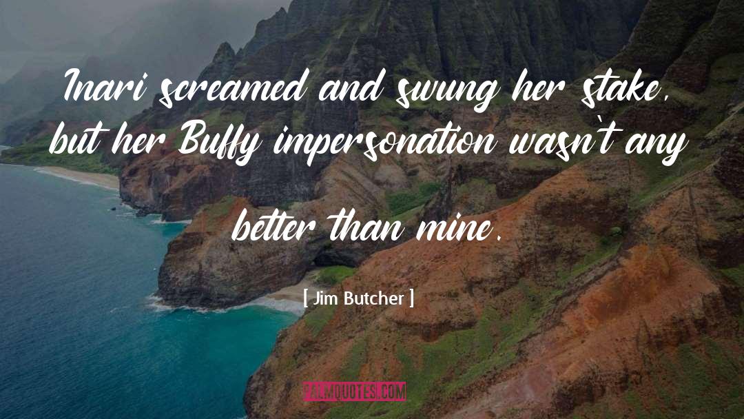 Impersonation quotes by Jim Butcher