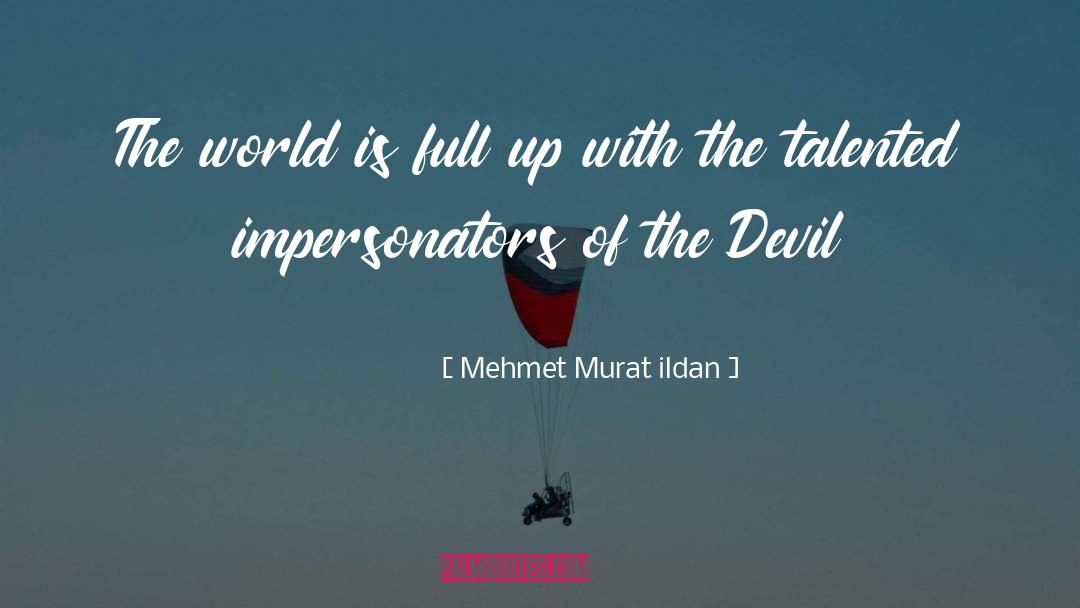 Impersonators quotes by Mehmet Murat Ildan