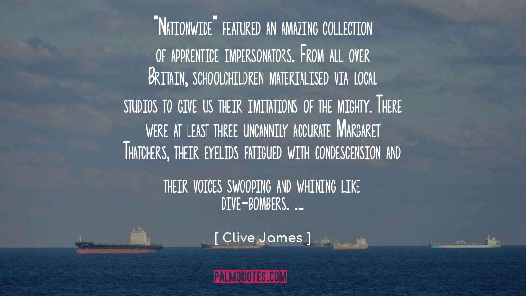 Impersonators quotes by Clive James