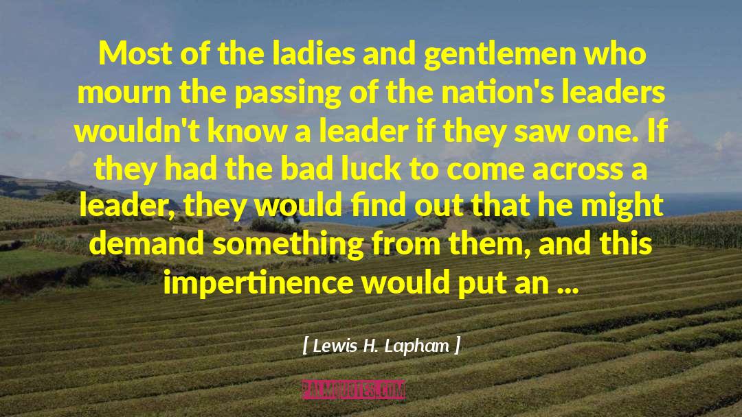 Impertinence quotes by Lewis H. Lapham