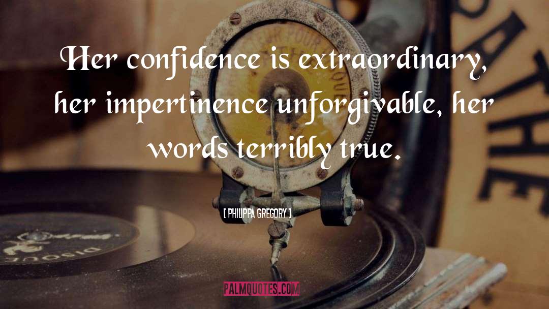 Impertinence quotes by Philippa Gregory