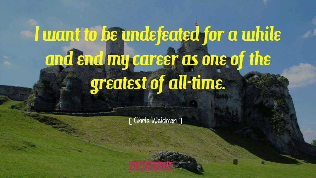 Imperva Careers quotes by Chris Weidman