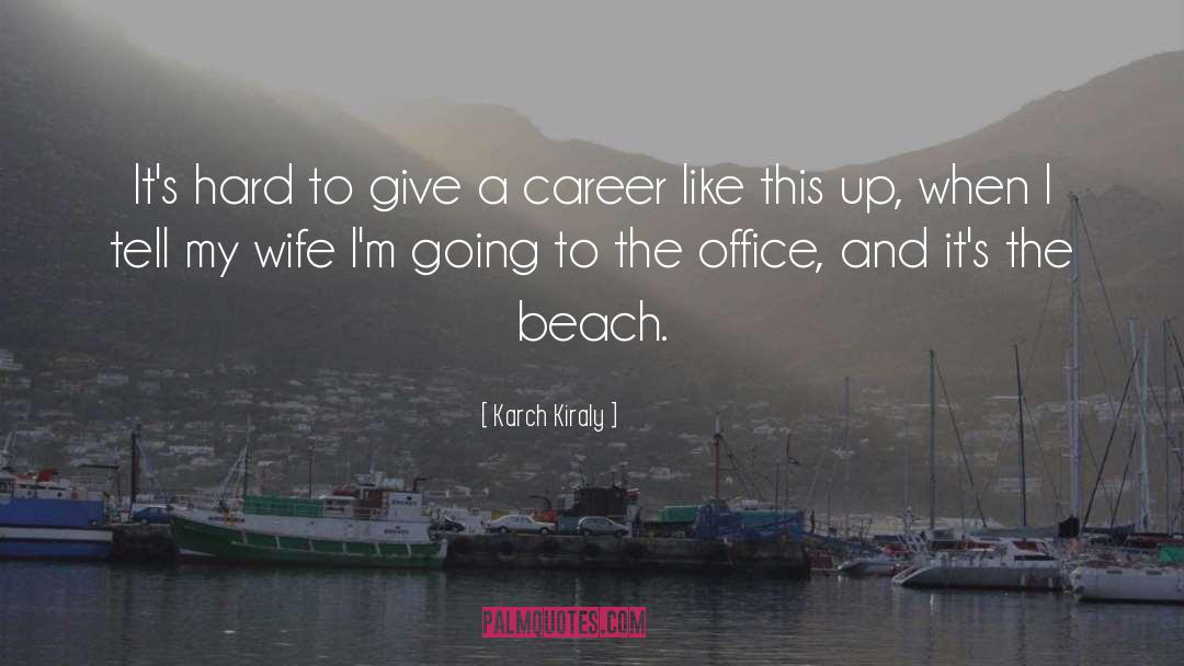 Imperva Careers quotes by Karch Kiraly