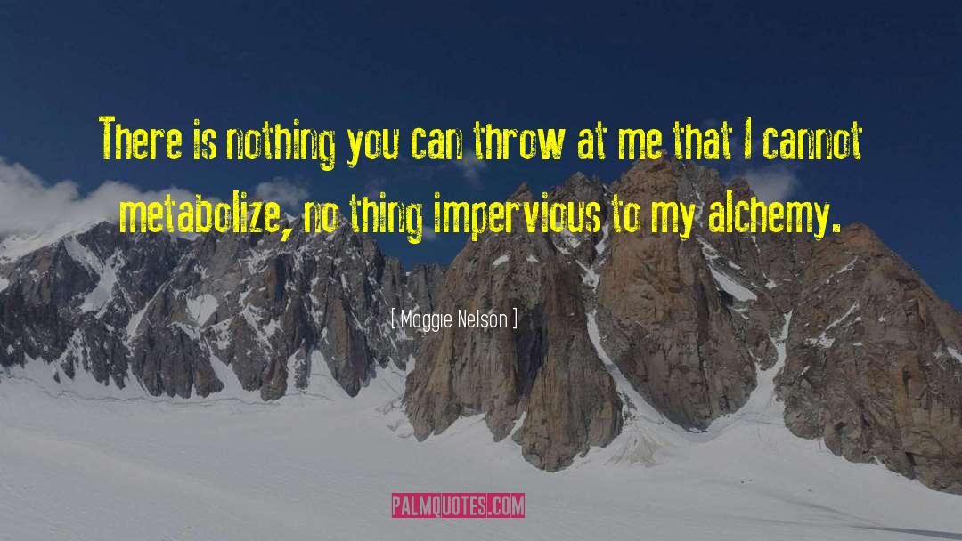 Impervious quotes by Maggie Nelson