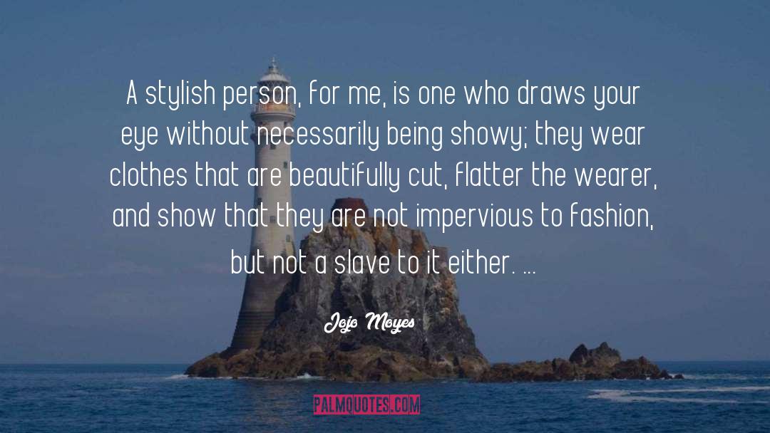 Impervious quotes by Jojo Moyes