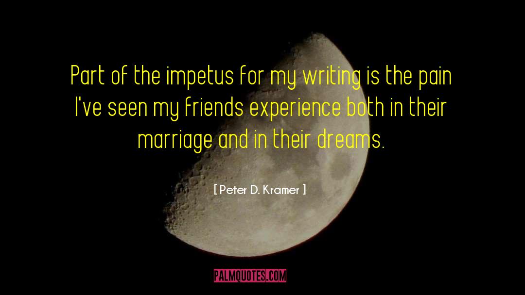 Impetus quotes by Peter D. Kramer