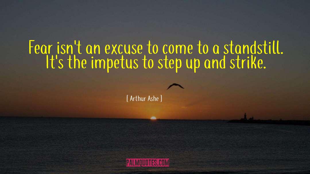 Impetus quotes by Arthur Ashe