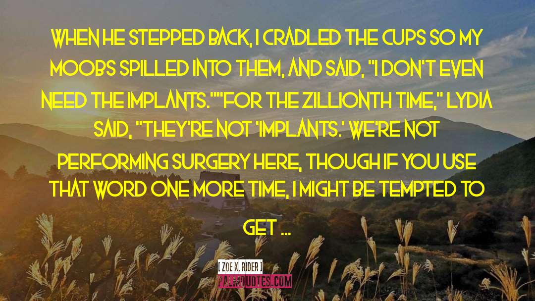 Implants quotes by Zoe X. Rider
