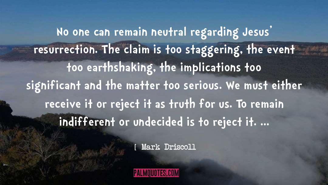 Implications quotes by Mark Driscoll