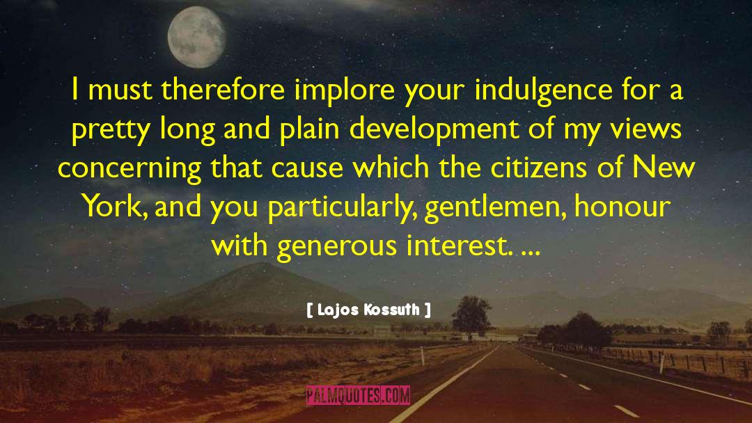 Implore quotes by Lajos Kossuth