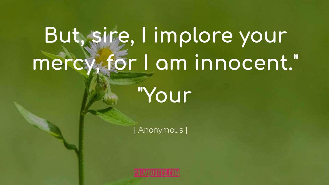 Implore quotes by Anonymous