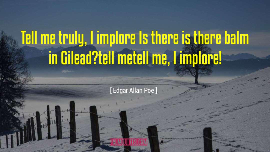 Implore quotes by Edgar Allan Poe