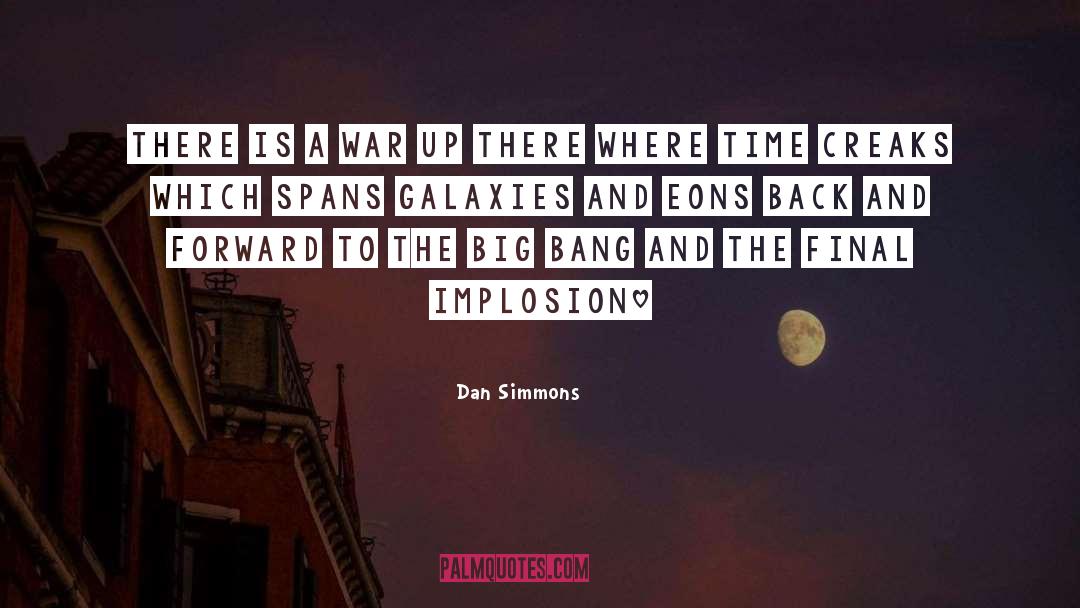Implosion quotes by Dan Simmons