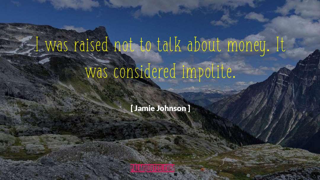 Impolite quotes by Jamie Johnson