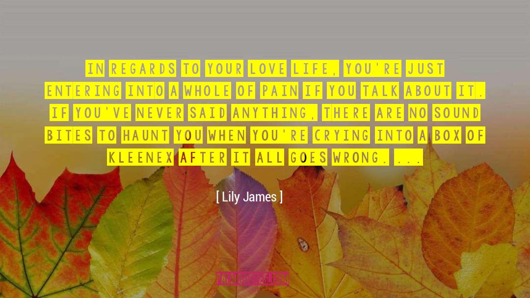 Import Life quotes by Lily James